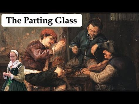 The Parting Glass A Melodic Ballad Embracing Both Haunting Nostalgia and Lively Fiddling Rhythms